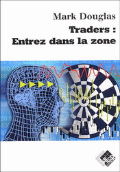Traders: entrez dans la zone - MARK DOUGLAS