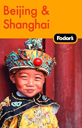 Fodor&#39;s Beijing and Shanghai 1st Ed. - COLLECTIF