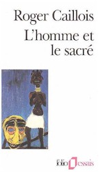 L'Homme et le sacré - ROGER CAILLOIS