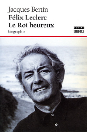 Félix Leclerc - JACQUES BERTIN