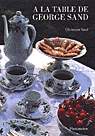 A la table de George Sand - CHRISTIANE SAND