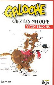 Galoche chez les Meloche #01 - YVON BROCHU
