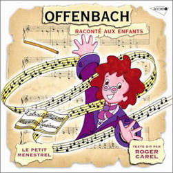 Offenbach raconté aux enfants - PETIT MENESTREL