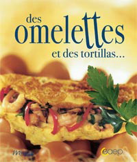 Des omelettes et des tortillas... - MARIE MASSET DU BIEST