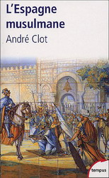 L&#39;Espagne musulmane - ANDRE CLOT