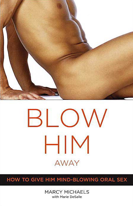 Blow him away - MARCY MICHAELS