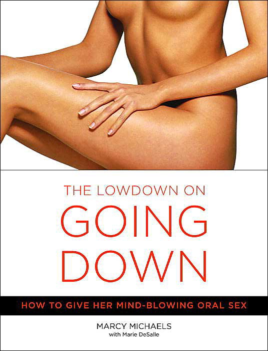 The Lowdown on going down - MARCY MICHAELS