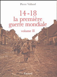 14/18 la Première Guerre mondiale T.02 - PIERRE VALLAUD