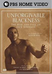 Unforgivable blackness: jack johnson - BURNS KEN