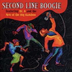 Second line boogie - MR. B AND THE MEN OF THE BIG BAMBOO