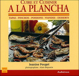 Cuire et cuisiner à la plancha - JEANINE POUGET