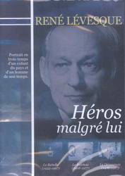 René Lévesque: Héros malgré lui - RENAUD MARC