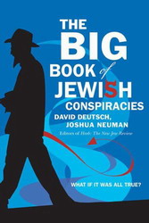 The Big book of jewish conspiracies - DAVID DEUTSCH - JOSHUA NEUMAN