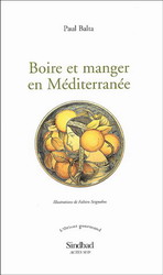 Boire et manger en Méditerranée - PAUL BALTA