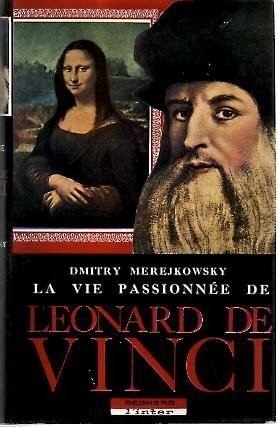 La Vie passionnée de Léonard de Vinci - DMITRI MEREJKOWSKY