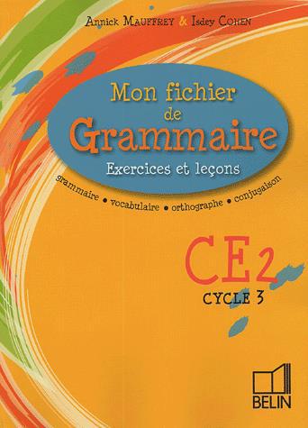 Ma grammaire CE2 - ANNICK MAUFFREY - ISDEY COHEN