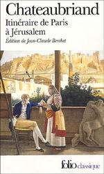 Itinéraire de Paris à Jérusalem - FRANCOIS RENE DE CHATEAUBRIAND