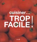 Cuisiner... trop facile! - MARTINA SOLTER