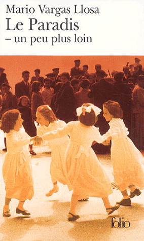 Le Paradis, un peu plus loin - MARIO VARGAS LLOSA