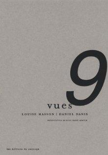 9 vues - LOUISE MASSON - DANIEL DANIS
