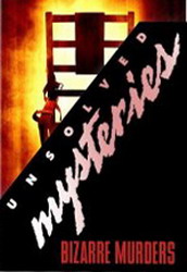 Unsolved Mysteries: Bizarre Murders - UNSOLVED MYSTERIES