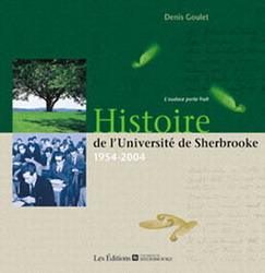 Histoire de l&#39;université de Sherbrooke 1954/2004 - DENIS GOULET