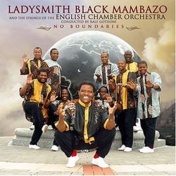 No boundaries - LADYSMITH BLACK MAMBAZO