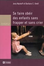 Se faire obéir des enfants sans frapper - JERRY WYCKOFF - BARBARA C UNELL