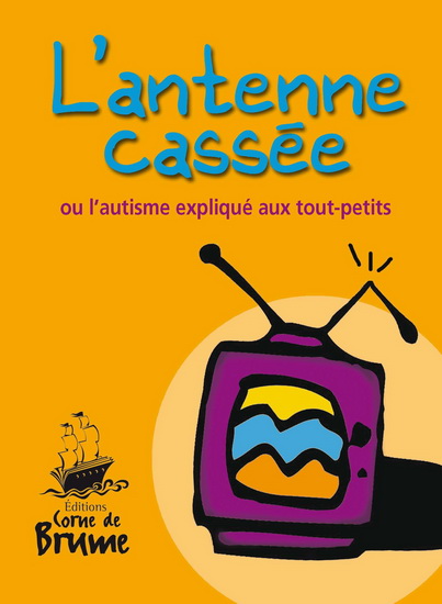 Antenne cassée ou l'autisme expliqué... - JOCELYNE TARDIF
