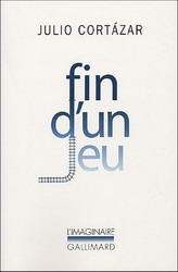 Fin d&#39;un jeu - JULIO CORTAZAR