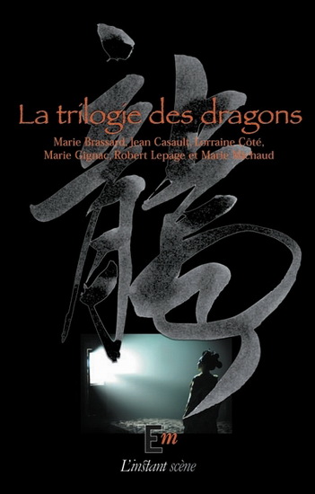 La Trilogie des dragons - ROBERT LEPAGE