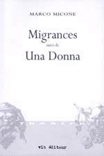 Migrances suivi de Una Donna - MARCO MICONE