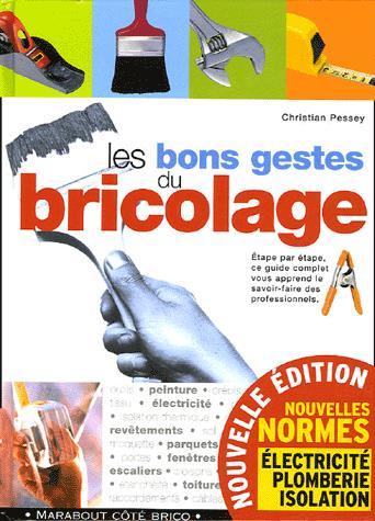 Les Bons gestes du bricolage - CHRISTIAN PESSEY