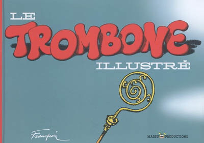 Le Trombone illustré - ANDRE FRANQUIN - YVAN DELPORTE