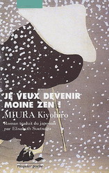 Je veux devenir moine zen - KIYOHIRO MIURA