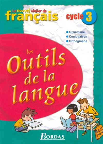 Outil de la langue, cycle 3 - DOMINIQUE ROURE
