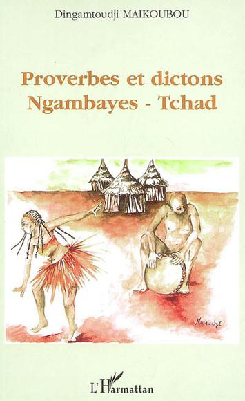 Proverbes et dictons ngambayes, Tchad - DINGAMTOUDJI MAIKOUBOU