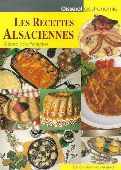Les Recettes alsaciennes - GERARD SCHUFFENECKER