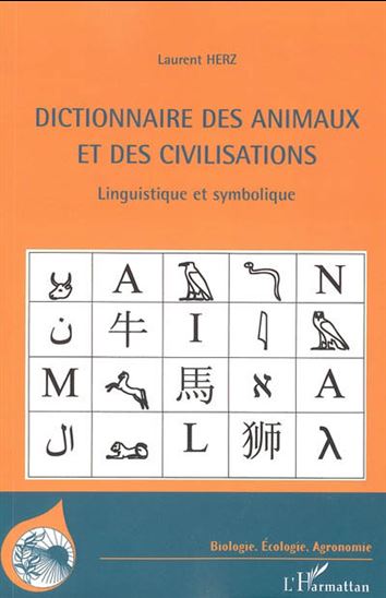 Dictionnaire des animaux et des civilis - LAURENT HERZ