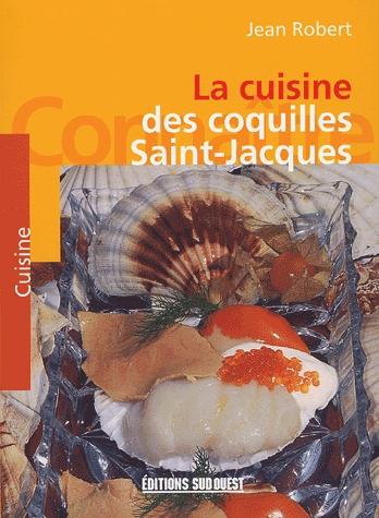 Connaître la cuisine des coquilles Sain - JEAN ROBERT