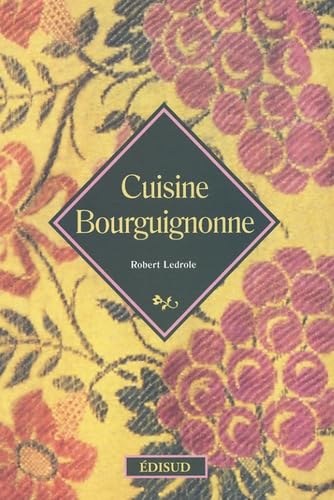 Cuisine bourguignonne - ROBERT LEDROLE