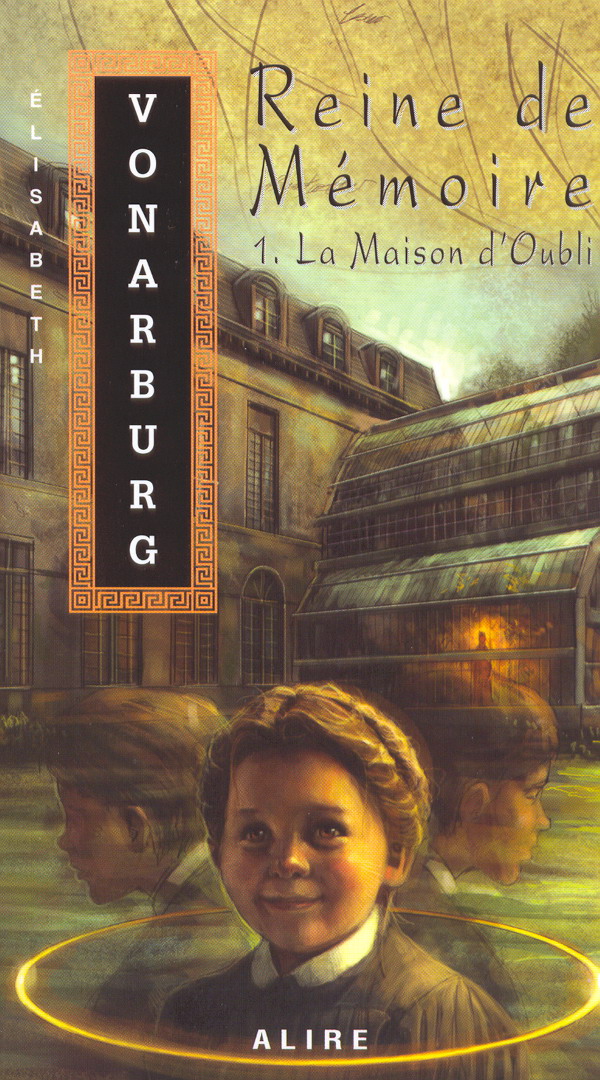 La Maison d'oubli T.01 - ELISABETH VONARBURG