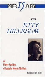 Prier 15 jours avec Etty Hillesum - PIERRE & AL. FERRIERE