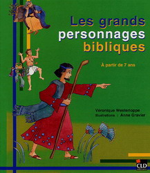 Les Grands personnages bibliques - VERONIQUE WESTERLOPPE