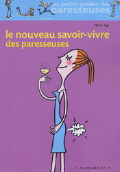 Le Nouveau savoir-vivre des paresseuses - OLIVIA TOJA