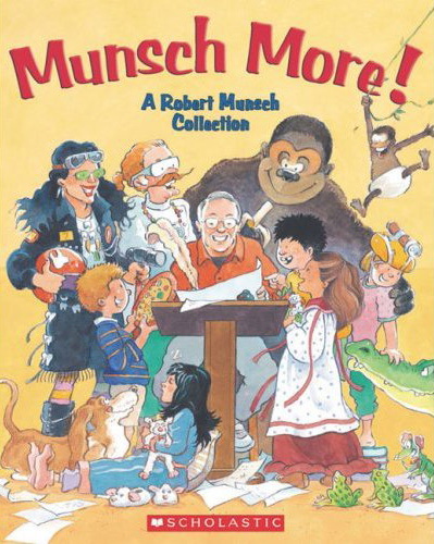 Munsch more! A Robert Munsch collection - ROBERT MUNSCH