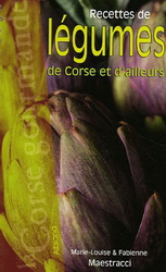 Recettes de légumes de Corse et ailleurs - MARIE-LOU NAESTRACCI