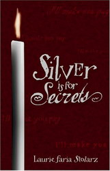 Silver is for secrets - LAURIE FARIA STOLARZ