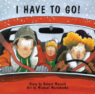 I have to go - ROBERT MUNSCH