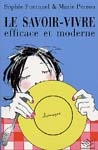Savoir-vivre efficace et moderne - SOPHIE FONTANEL - MARIE PERRON